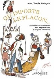 " Qu'importe le flacon..."