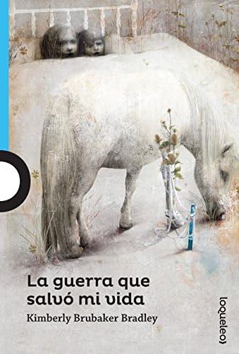 La guerra que salvó mi vida/ The War That Saved My Life (Spanish Edition)