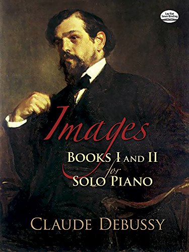 Images: Books I and II for Solo Piano (Dover Music for Piano) (Bks. 1 and 2) by Claude Debussy
