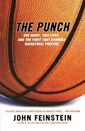 The Punch: One Night, Two Lives, and the Fight That Changed Basketball Forever