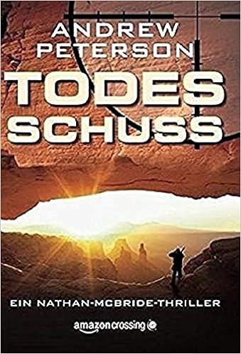 Todesschuss Ein Nathan Mcbride Thriller Band 1 Amazon De Peterson Andrew Zmyj Peter Bucher