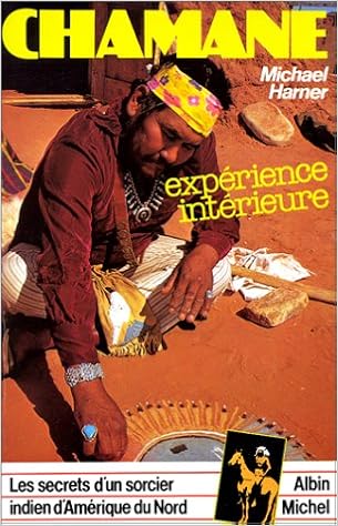 Amazon Fr Chamane Les Secrets D Un Sorcier Indien D Amerique Du Nord Harner Michael Livres