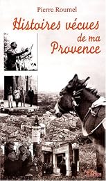 Histoires vécues de ma Provence