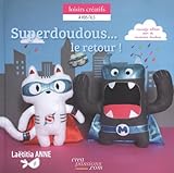 Superdoudous... Le retour ! : 2e édition avec de nouveaux super héros ! by 