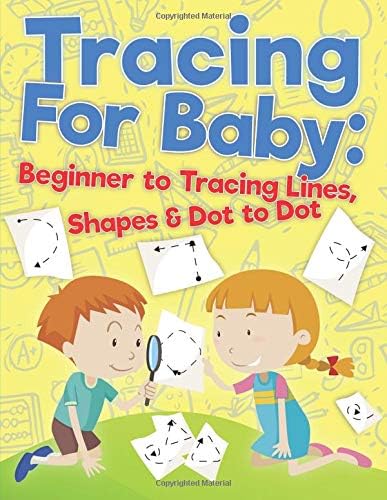 Tracing For Baby: Beginner to Tracing Lines, Shape & Dot to Dot Paperback – April 28, 2019