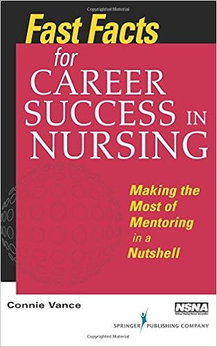 Fast Facts for Career Success in Nursing: Making the Most of Mentoring in a Nutshell (Fast Facts (Springer)) (Volume 1) Fast Facts for Career Success in Nursing: Making the Most of Mentoring in a Nutshell (Fast Facts (Springer)) (Volume 1)