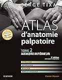 Atlas D'anatomie Palpatoire: Membre Inférieur (French Edition) by Serge Tixa