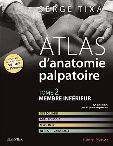 Atlas D'anatomie Palpatoire: Membre Inférieur (French Edition) by Serge Tixa