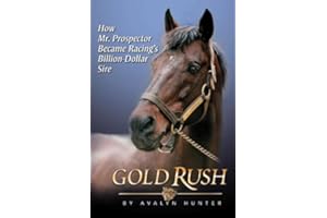 Gold Rush: How Mr. Prospector Became Racing's Billion Dollar Sire