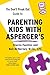 The Don't Freak Out Guide To Parenting Kids With Asperger's
