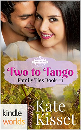 St. Helena Vineyard Series: Two to Tango (Kindle Worlds Novella) (Family Ties Book #1)