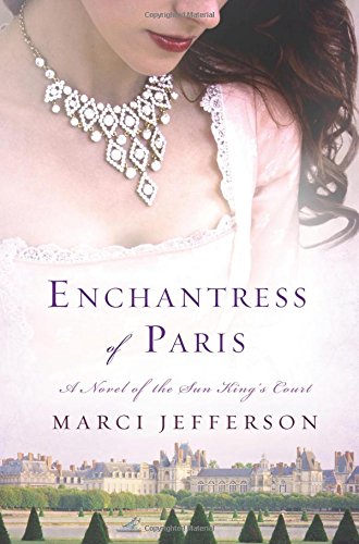 Download Enchantress of Paris: A Novel of the Sun King’s Court Download Enchantress of Paris: A Novel of the Sun King’s Court