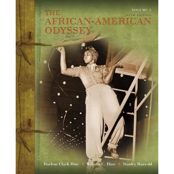 The African American Odyssey 2 Hine Darlene Clark Hine William C Harrold Stanley C 9780205735938 Books The African American Odyssey 2 Hine Darlene Clark Hine William C Harrold Stanley C 9780205735938 Books
