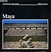 Maya: guatemala, honduras et yucatan. préface par pedro ramirez vazquez by