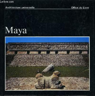 Maya: guatemala, honduras et yucatan. préface par pedro ramirez vazquez by Stierlin Henri (Paperback)