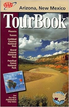 AAA Tourbook: Arizona / New Mexico (AAA Tourbook) (AAA TourBooks) AAA Tourbook: Arizona / New Mexico (AAA Tourbook) (AAA TourBooks)