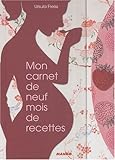 Mon carnet de neuf mois de recettes by 