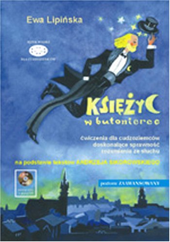 Ksiezyc w butonierce. Exercises in developing listening skills for foreigners (Polish language)