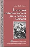 Los Grupos Politicos y Sociales en la Cronica Sarracina, de la Flor Cramer, Ines, 0820471011