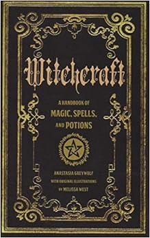 Witchcraft: A Handbook of Magic Spells and Potions (Magic Series) Witchcraft: A Handbook of Magic Spells and Potions (Magic Series)