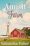 The Amish Farm (Amish Homestead Book 3) by Samantha Fisher