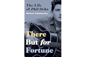 There But for Fortune: The Life of Phil Ochs