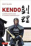 Kendo: A Comprehensive Guide to Japanese Swordsmanship by Geoff Salmon