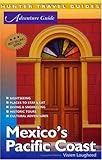 Adventure Guides Mexico's Pacific Coast (Adventure Guides Series) by Vivien Lougheed