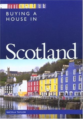 Buying a House in Scotland (Buying a House - Vacation Work Pub) by Nicola Taylor