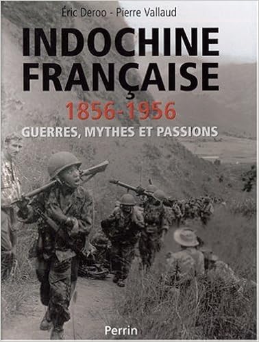 Amazon Fr Indochine Francaise 1856 1956 Guerres Mythes Et Passions Vallaud Pierre Livres