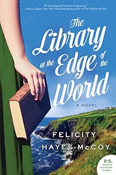 The Library at the Edge of the World: A Novel (Finfarran Peninsula Book 1) by [Hayes-McCoy, Felicity]