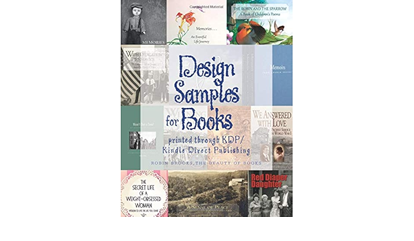 Design Samples For Books Printed Through Kdp Brooks Robin 9781530429554 Amazon Com Books