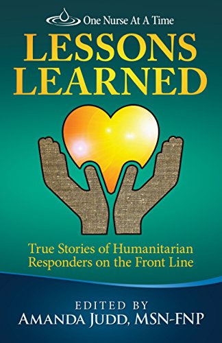 [R.e.a.d] One Nurse At A Time: Lessons Learned : True Stories of Humanitarian Responders on the Front Line<br />DOC