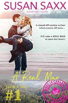 A Real Man: Sexy Small Town Military Romance (Real Men Book 1 & a Jack's Bay Short) by [Saxx, Susan]