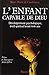 L'Enfant, capable de Dieu: Développement psychologique, éveil spirituel avant 3 ans (French Edit by