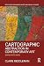 Cartographic Abstraction in Contemporary Art: Seeing with Maps (Routledge Advances in Art and Visual by Claire Reddleman
