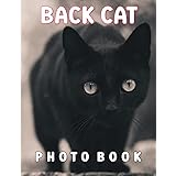 Black Cat Photo Book: Photography Book With 40 Mythical And Great Cat In Black Photos | Gifts For Fans Of All Ages To Learn M