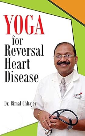 Amazon Com Yoga For Reversal Of Heart Disease Ebook Dr Bimal Chhajer Books