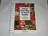 Eating your Way To Good Health (Recipes for Doug Kaufmann's Anitfungal Diet)