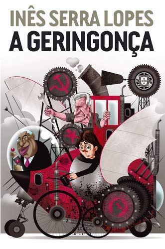 A Geringonca Portuguese Edition Amazon Co Uk Ines Serra Lopes 9789897801723 Books