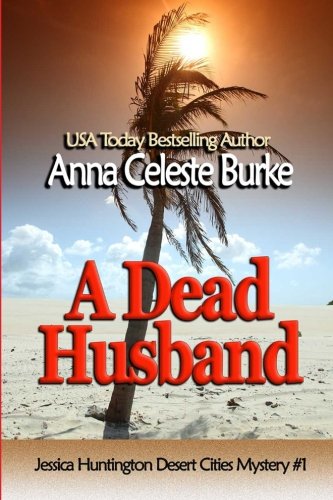 A Dead Husband (Jessica HuntingtonDesert Cities Mystery) (Volume 1)