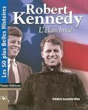 Robert Kennedy, l'élan brisé (French Edition) by