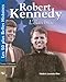Robert Kennedy, l'élan brisé (French Edition) by