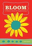 BLOOM Journal: A Woman's Journal for Inspired Living by Lynne Franks