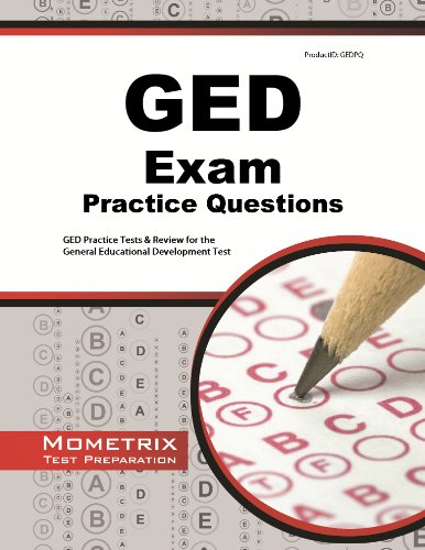 GED Exam Practice Questions (First Set): GED Practice Test & Exam Review for the General Educational Development Test