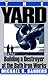The Yard: Building a Destroyer at the Bath Iron Works by Michael S. Sanders