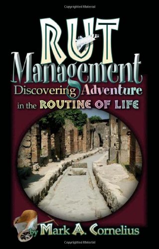 RUT Management: Discovering Adventure in the Routine of Life