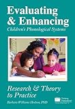 Evaluating and Enhancing Children's Phonological Systems : Research and Theory to Practice, Hodson, Barbara Williams, 1932054529