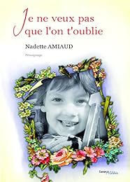 Je ne veux pas que l'on t'oublie