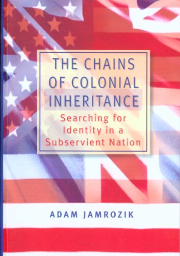 The chains of colonial inheritance : searching for identity in a subservient nation